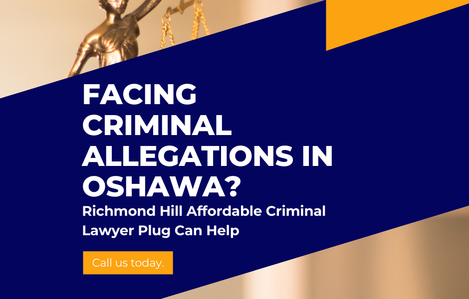 Oshawa Assault Lawyers Richmond Hill Affordable Criminal Lawyer Plug are always ready to help those arrested in Oshawa area.